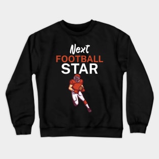 Next football star Crewneck Sweatshirt